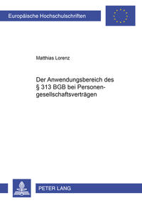 Der Anwendungsbereich des § 313 BGB bei Personengesellschaftsverträgen