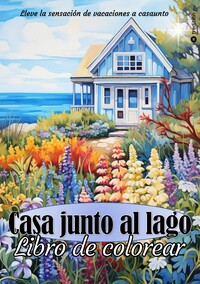 Libro para colorear para adultos Casa junto al lago - Casas de vacaciones y cabañas de ensueño para colorear - Idea de regalo para mujer - ideas regalos navidad mujer