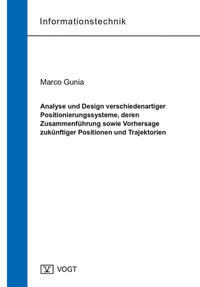 Analyse und Design verschiedenartiger Positionierungssysteme, deren Zusammenführung sowie Vorhersage zukünftiger Positionen und Trajektorien