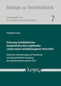 Erfassung fachdidaktischer Kompetenzfacetten angehender Lehrpersonen technikbezogenen Unterrichts