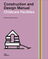 Childcare Facilities. Construction and Design Manual