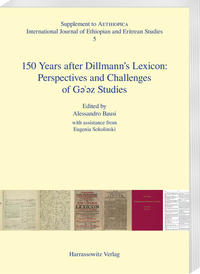 150 Years after Dillmann’s Lexicon: Perspectives and Challenges of G???z Studies