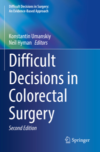 Difficult Decisions in Colorectal Surgery