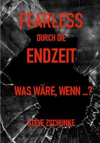 Fearless durch die Endzeit