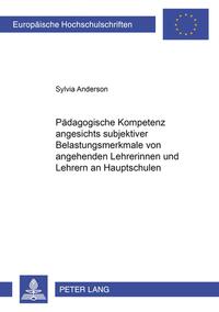 Pädagogische Kompetenz angesichts subjektiver Belastungsmerkmale von angehenden Lehrerinnen und Lehrern an Hauptschulen