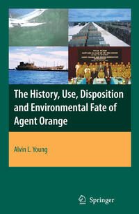 The History, Use, Disposition and Environmental Fate of Agent Orange