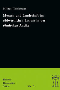 Mensch und Landschaft im südwestlichen Latium in der römischen Antike