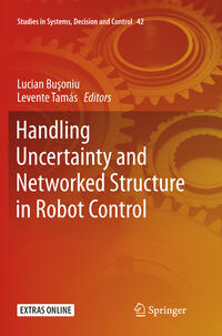 Handling Uncertainty and Networked Structure in Robot Control