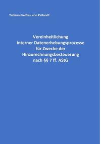 Vereinheitlichung interner Datenerhebungsprozesse für Zwecke der Hinzurechnungsbesteuerung nach §§ 7 ff. AStG