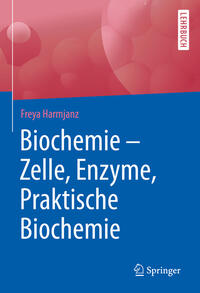 Biochemie - Zelle, Enzyme, Praktische Biochemie