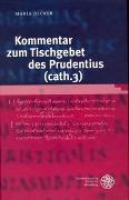 Kommentar zum Tischgebet des Prudentius (cath. 3)