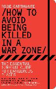 How to Avoid Being Killed in a War Zone