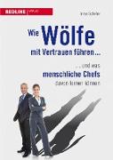 Wie Wölfe mit Vertrauen führen