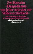 »Despotismus von jeder Art reizt zur Widersetzlichkeit«