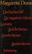 Das Nachtschiff. Caesarea. Die negativen Hände. Aurelia Steiner. Aurelia Steiner. Aurelia Steiner