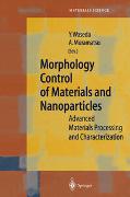 Morphology Control of Materials and Nanoparticles