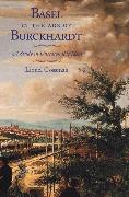 Basel in the Age of Burckhardt