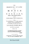 The Present State of Music in Germany, the Netherlands and United Provinces. [Vol.2. - 366 Pages. Facsimile of the First Edition, 1773.]