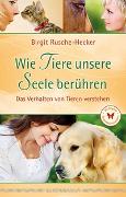 Wie Tiere unsere Seele berühren