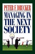 Managing in the Next Society