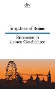 Snapshots of Britain Britannien in kleinen Geschichten