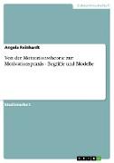 Von der Motivationstheorie zur Motivationspraxis - Begriffe und Modelle