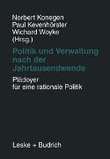 Politik und Verwaltung nach der Jahrtausendwende — Plädoyer für eine rationale Politik