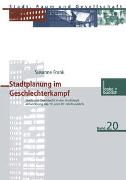 Stadtplanung im Geschlechterkampf