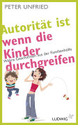 Autorität ist, wenn die Kinder durchgreifen