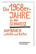 Die 1968er-Jahre in der Schweiz