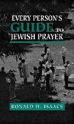 Every Person's Guide to Jewish Prayer