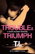 Trouble & Triumph