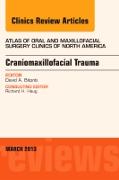 Craniomaxillofacial Trauma, An Issue of Atlas of the Oral and Maxillofacial Surgery Clinics: Volume 21-1