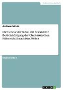 Die Genese der Baha¿i mit besonderer Berücksichtigung der Charismatischen Führerschaft nach Max Weber