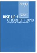 Rise up 1, Chorheft 2010