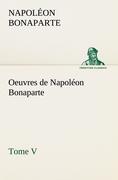 Oeuvres de Napoléon Bonaparte, Tome V