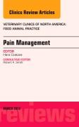 Pain Management, An Issue of Veterinary Clinics: Food Animal Practice: Volume 29-1