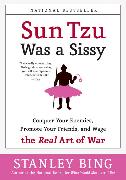 Sun Tzu Was a Sissy