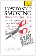 How to Stop Smoking - 30 Solutions to Suit You: Teach Yourself