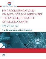 IIW Recommendations on Methods for Improving the Fatigue Strength of Welded Joints