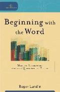 Beginning with the Word: Modern Literature and the Question of Belief