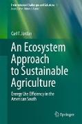 An Ecosystem Approach to Sustainable Agriculture