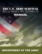 The U.S. Army Survival Skills, Tactics, and Techniques Manual