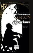 Erinnerungen an Anton Bruckner