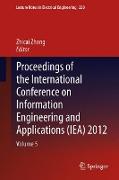 Proceedings of the International Conference on Information Engineering and Applications (IEA) 2012