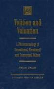 Volition and Valuation: A Phenomenology of Sensational, Emotional and Conceptual Values