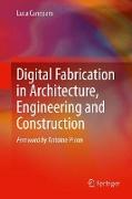 Digital Fabrication in Architecture, Engineering and Construction