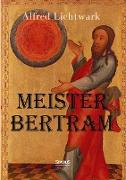 Meister Bertram. Tätig in Hamburg 1367-1415