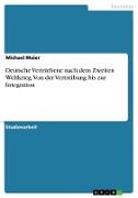 Deutsche Vertriebene nach dem Zweiten Weltkrieg. Von der Vertreibung bis zur Integration