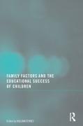 Family Factors and the Educational Success of Children